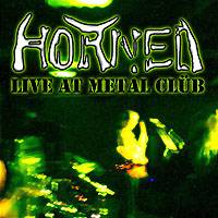 Horned (SWE) : Live At Metal Clüb